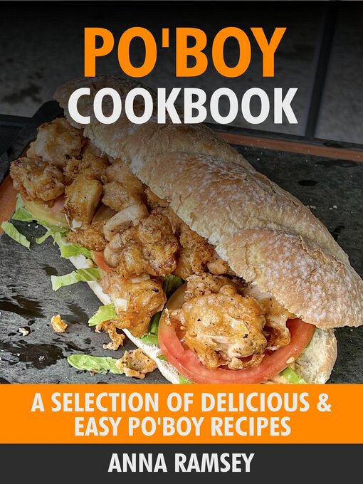Title details for Po'Boy Cookbook by Anna Ramsey - Available